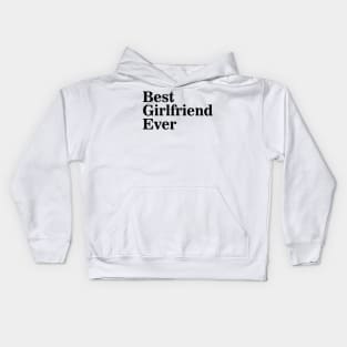 Best Girlfriend ever Kids Hoodie